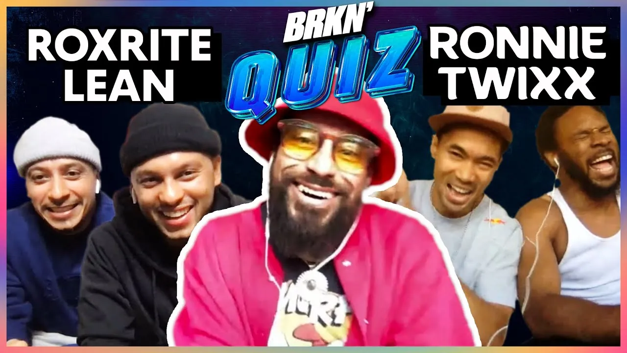BRKN' Quiz - Roxrite & DJ Lean Rock vs Ronnie & Twixx